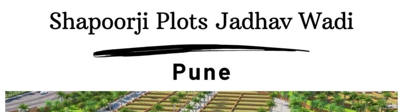 Shapoorji Pallonji Plots Jadhavwadi Pune